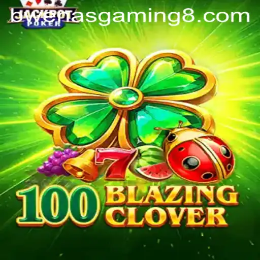 Unveiling the Thrills of 100BlazingClover: A Deep Dive into the Game