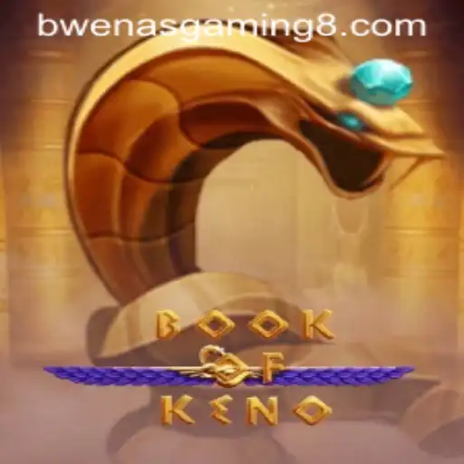 Exploring the Exciting World of BookOfKeno by BwenasGaming